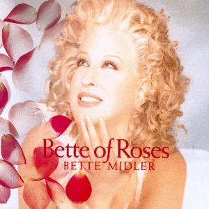 Bette Midler (Bette Of Roses Era)