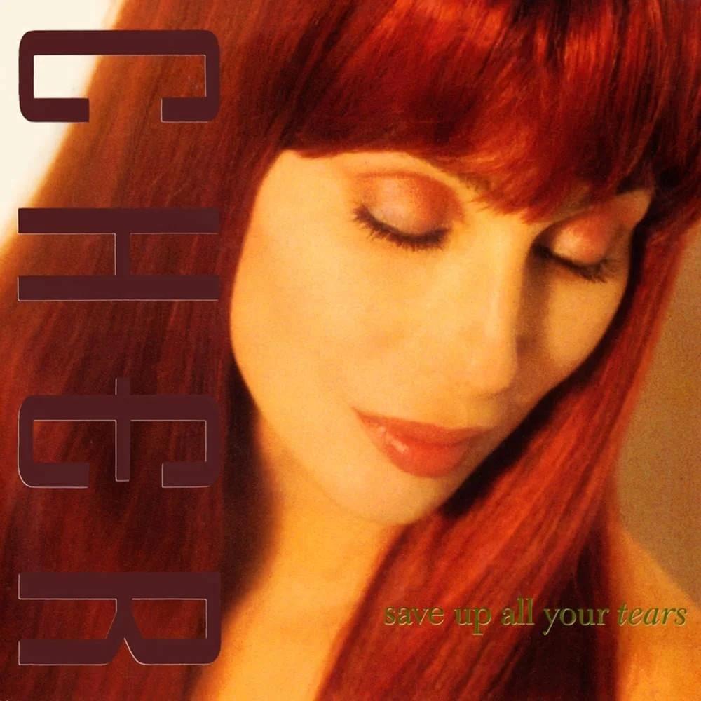 Cher (Save Up All Your Tears Single)