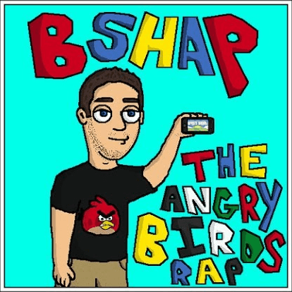 BSHAP (Aka the Angry Birds rap guy)