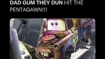 THEY DUN HIT THE PENTAGAWN! Tow Mater Meme